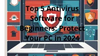 Antivirus shield protecting computer from cyber threats, illustrating top software choices for beginners in 2024