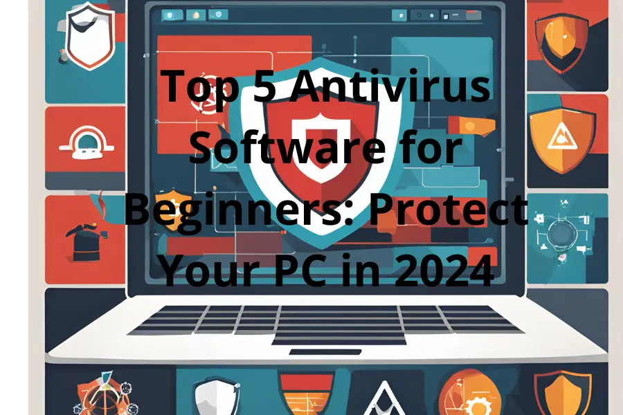 Antivirus shield protecting computer from cyber threats, illustrating top software choices for beginners in 2024